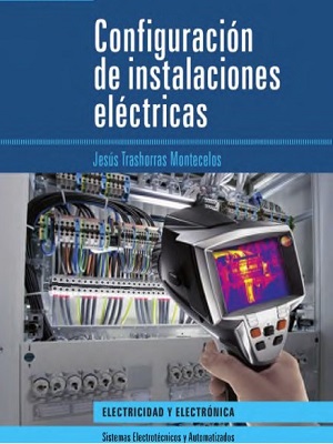 Configuracion de instalaciones electricas - Jesus Trashorras - Primera Edicion